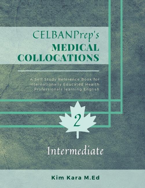 Knjiga CELBANPrep's Medical Collocations: Intermediate Kim Kara M.Ed.