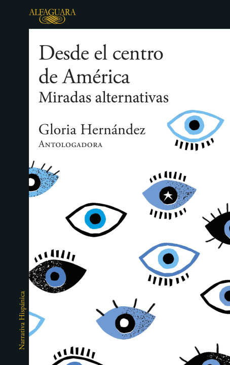 Könyv Desde El Centro de América. Miradas Alternativas / From the Center of America. Alternative Visions 