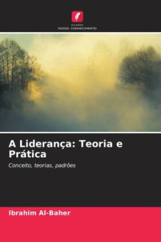 Knjiga A Liderança: Teoria e Prática Ibrahim Al-Baher