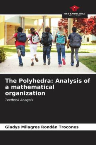 Knjiga The Polyhedra: Analysis of a mathematical organization Gladys Milagros Rondán Trocones