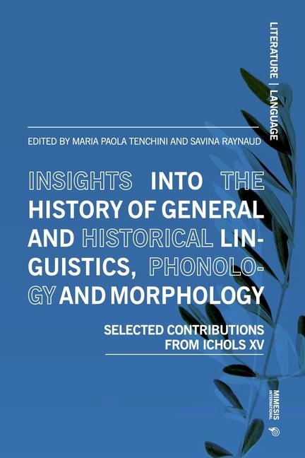 Kniha Insights Into the History of General and Historical Linguistics, Phonology and Morphology: Selected Papers from Ichols XV Maria Paola Tenchini
