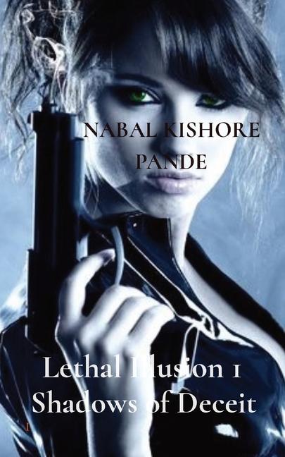 Knjiga Lethal Illusion NABAL KISHORE PANDE