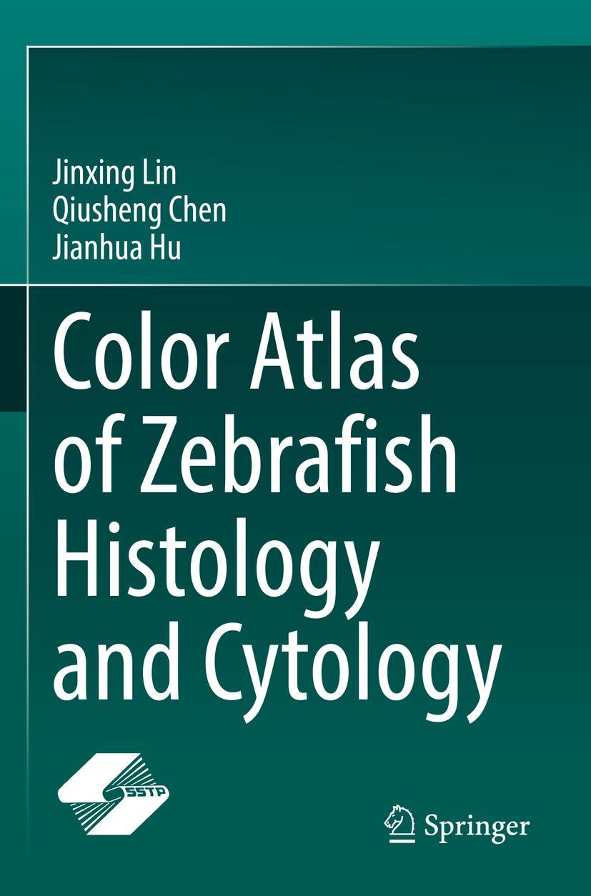 Kniha Color Atlas of Zebrafish Histology and Cytology Qiusheng Chen