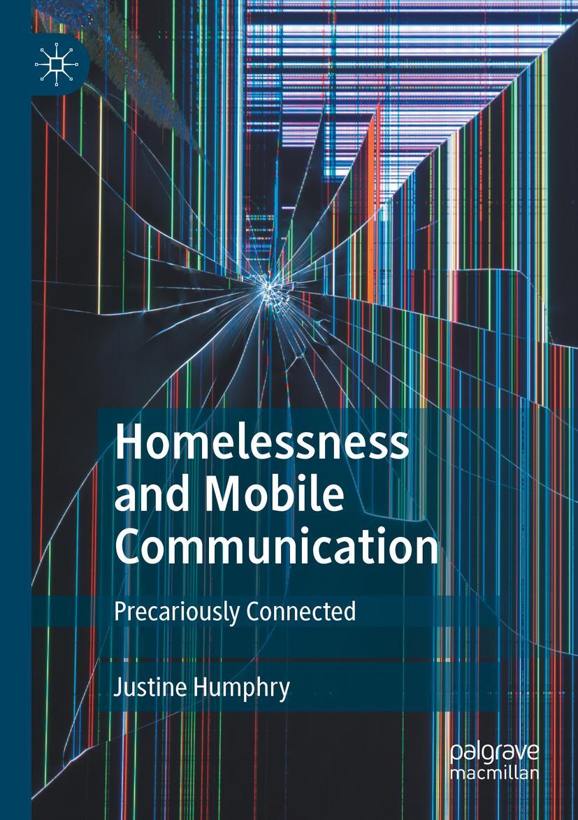 Knjiga Homelessness and Mobile Communication: Precariously Connected Humphry