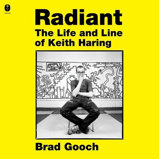 Digital Radiant: The Life and Line of Keith Haring Graham Halstead