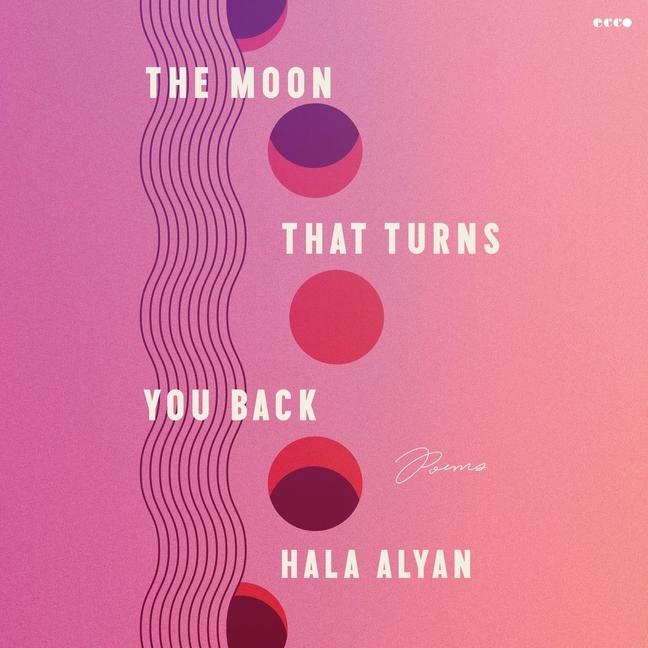 Digital The Moon That Turns You Back: Poems 