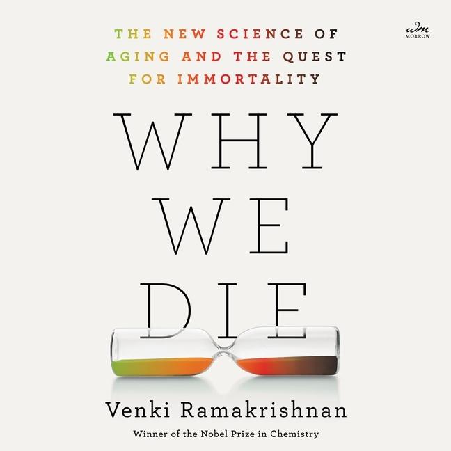 Digital Why We Die: The New Science of Aging and the Quest for Immortality 