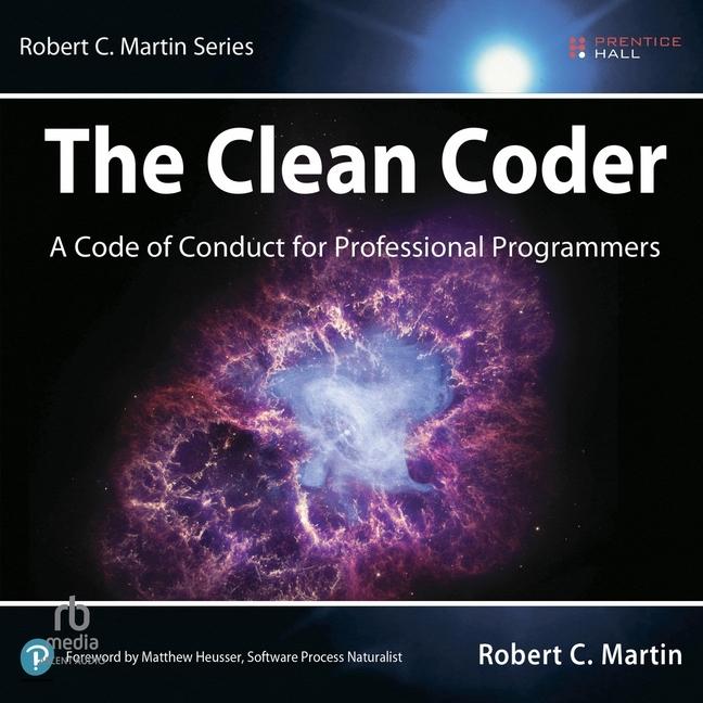Digital The Clean Coder: A Code of Conduct for Professional Programmers Theodore O'Brien