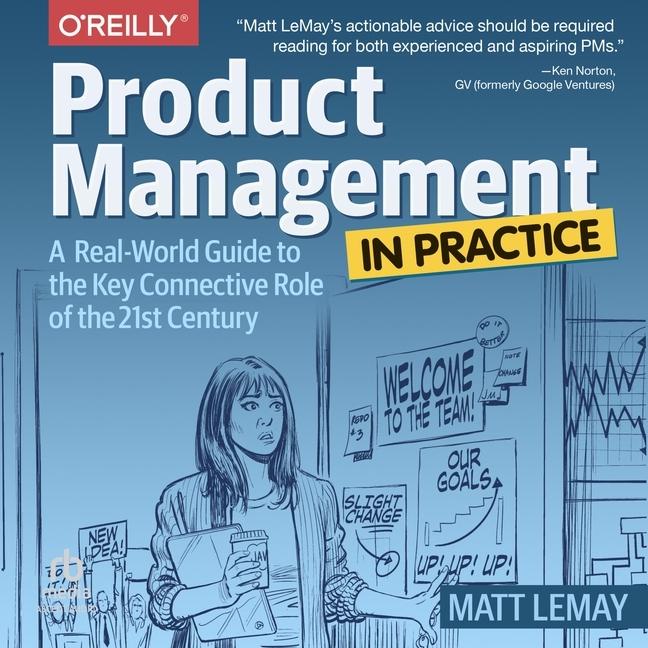 Digital Product Management in Practice: A Real-World Guide to the Key Connective Role of the 21st Century Mitchell Dorian