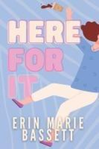 Knjiga Here For It Erin Marie Bassett