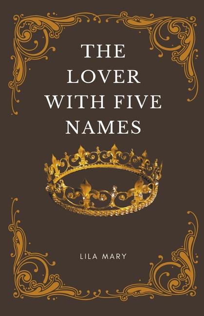 Kniha The Lover With Five Names Lila Mary