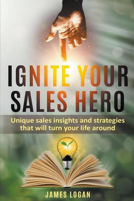 Knjiga Ignite Your Sales Hero James Logan