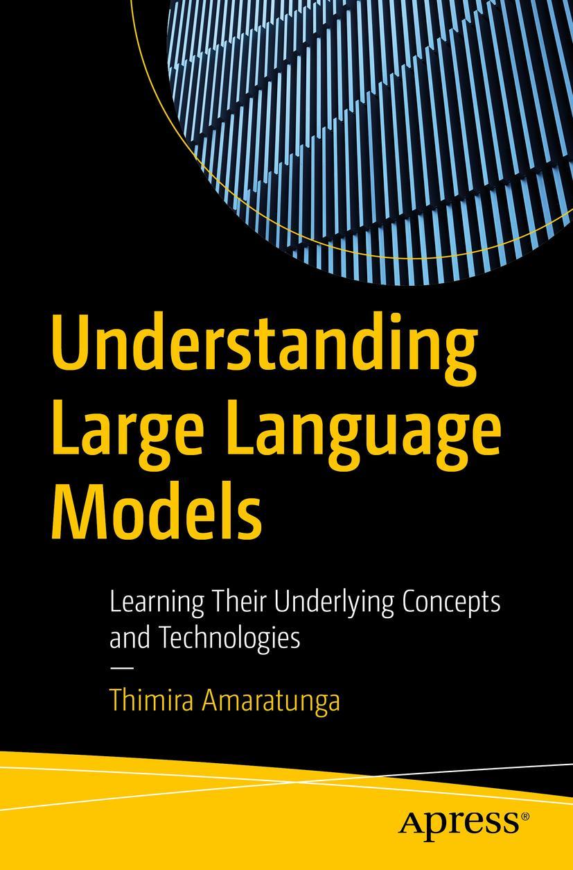 Książka Understanding Large Language Models: Learning Their Underlying Concepts and Technologies 