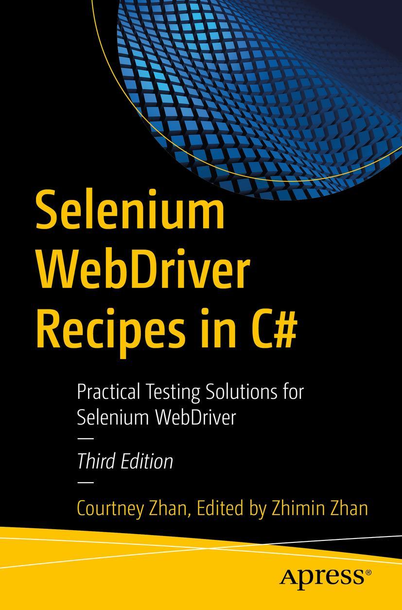 Knjiga Selenium Webdriver Recipes in C#: Practical Testing Solutions for Selenium Webdriver Zhimin Zhan