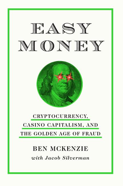 Książka Easy Money: Cryptocurrency, Casino Capitalism, and the Golden Age of Fraud Jacob Silverman