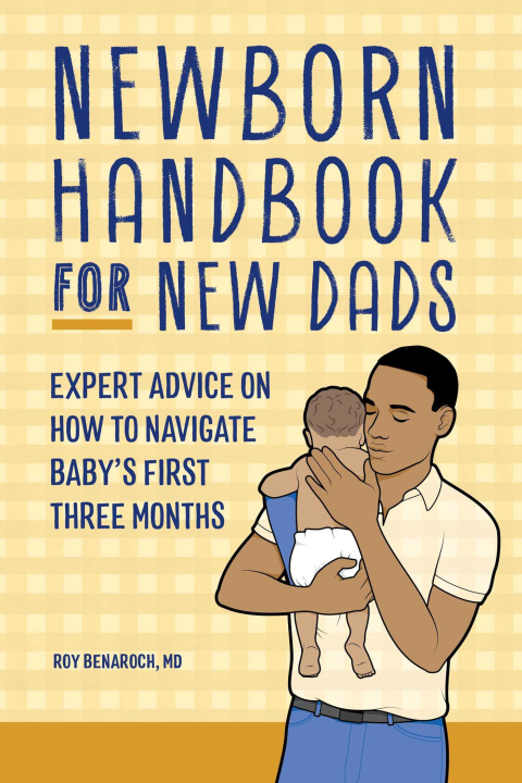 Książka The Newborn Handbook for New Dads: Expert Advice on How to Manage Baby's First Three Months 