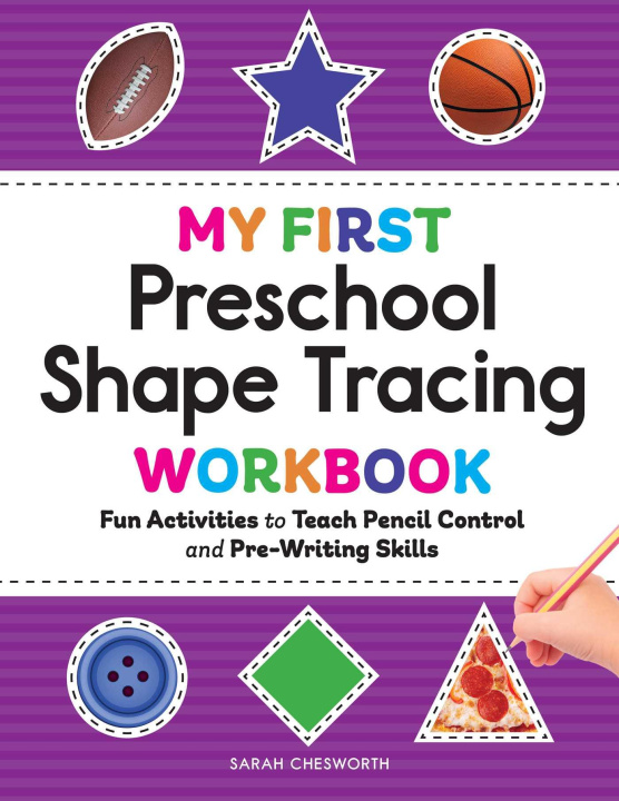 Book My First Preschool Shape Tracing Workbook: Fun Activities to Teach Pencil Control and Pre-Writing Skills 