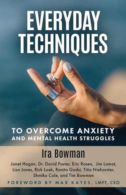 Kniha Everyday Techniques to Overcome Anxiety: and Mental Health Struggles David Foster