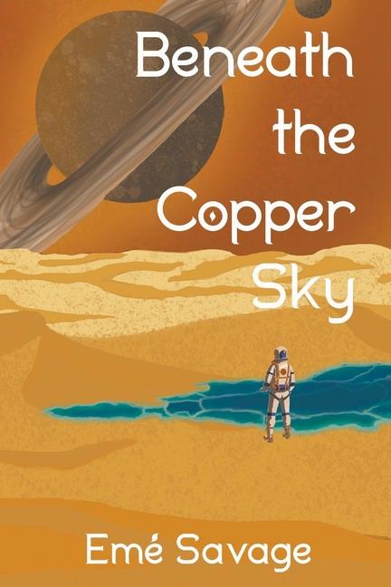 Knjiga Beneath the Copper Sky Emé Savage