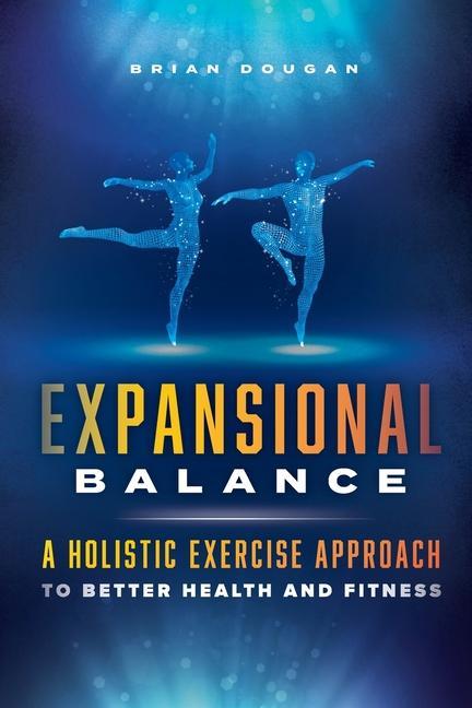 Carte Expansional Balance: A Holistic Exercise Approach To Better Health And Fitness 