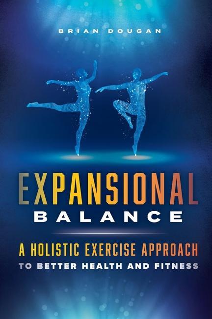 Book Expansional Balance: A Holistic Exercise Approach To Better Health And Fitness 