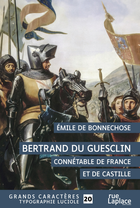 Книга Bertrand Du Guesclin. Connétable de France et de Castille De Bonnechose