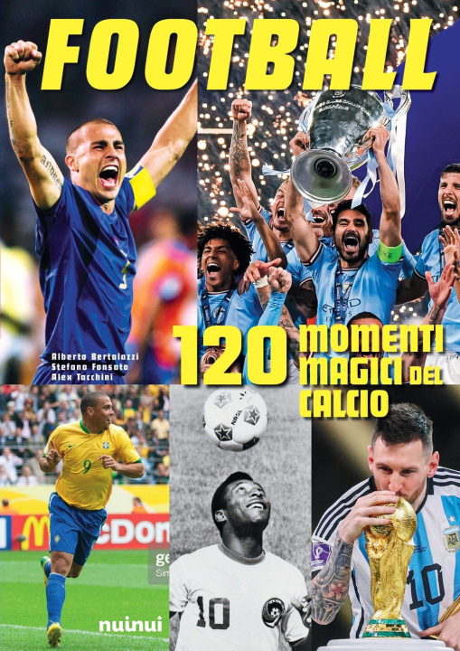 Könyv Football. 120 momenti magici del calcio Alberto Bertolazzi