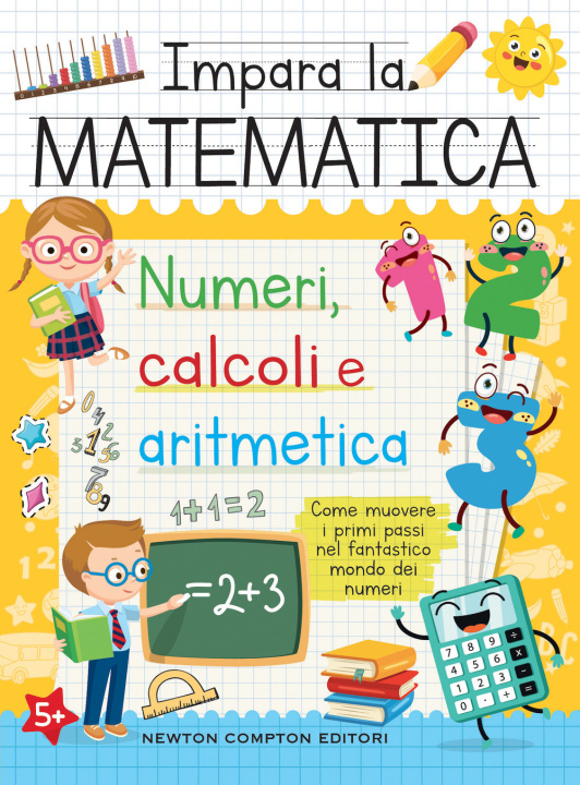 Könyv Impara la matematica. Numeri, calcoli e aritmetica 