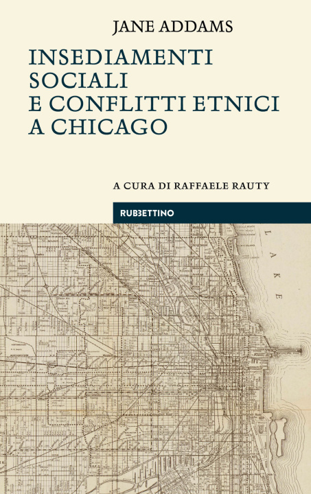 Carte Insediamenti sociali e conflitti etnici a Chicago Jane Addams