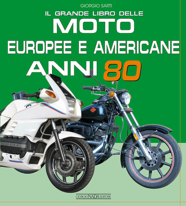 Könyv grande libro delle moto europee e americane anni 80 Giorgio Sarti