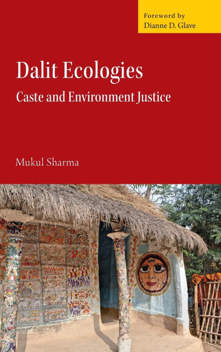Kniha Dalit Ecologies Mukul Sharma