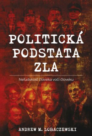 Książka Politická podstata zla Andrew M. Lobaczewski