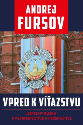 Kniha Vpred k víťazstvu Andrej Fursov