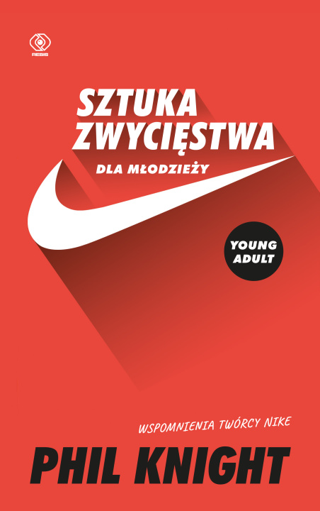 Book Sztuka zwycięstwa dla młodzieży. Wspomnienia twórcy Nike Phil Knight