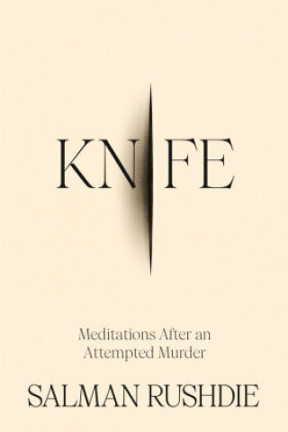 Book KNIFE MEDITATIONS AFTER AN ATTEMPTED MUR RUSHDIE SALMAN