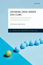 Governing Cross-Border Data Flows Reconciling EU Data Protection and International Trade Law (Hardback)