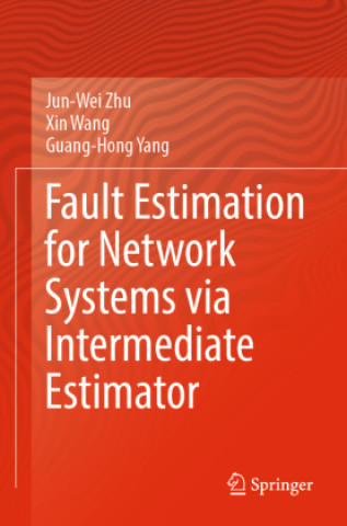 Libro Fault Estimation for Network Systems via Intermediate Estimator Jun-Wei Zhu