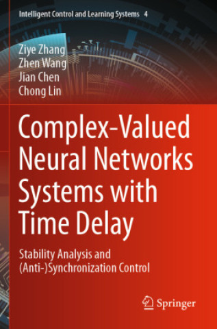 Buch Complex-Valued Neural Networks Systems with Time Delay Ziye Zhang