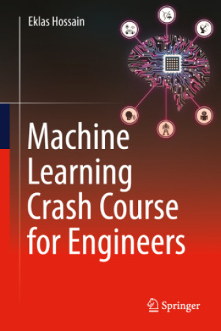 Libro Machine Learning Crash Course for Engineers Eklas Hossain