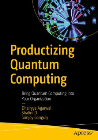 Knjiga Productizing Quantum Computing Dhairyya Agarwal
