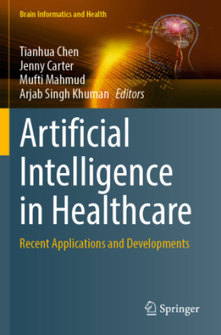 Knjiga Artificial Intelligence in Healthcare Tianhua Chen