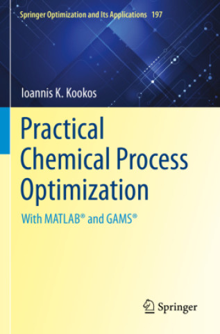 Knjiga Practical Chemical Process Optimization Ioannis K. Kookos