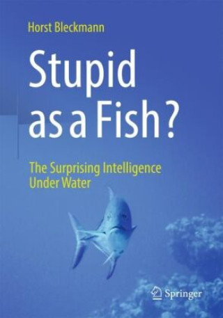 Kniha Stupid as a Fish? Horst Bleckmann