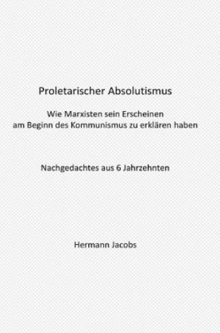Knjiga Proletarischer Absolutismus Hermann Jacobs