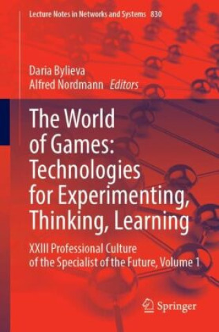 Kniha The World of Games: Technologies for Experimenting, Thinking, Learning Daria Bylieva