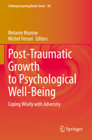 Kniha Post-Traumatic Growth to Psychological Well-Being Melanie Munroe