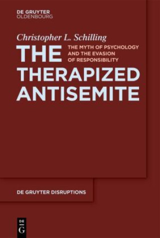 Knjiga The Therapized Antisemite Christopher L. Schilling