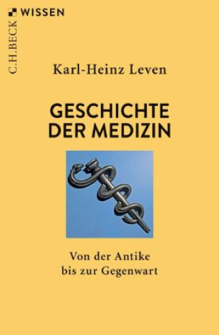 Könyv Geschichte der Medizin Karl-Heinz Leven