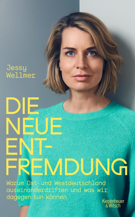 Kniha Die neue Entfremdung Jessy Wellmer