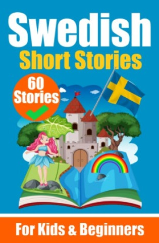 Książka 60 Short Stories in Swedish | A Dual-Language Book in English and Swedish | A Swedish Language Learning book for Children and Beginners Auke de Haan
